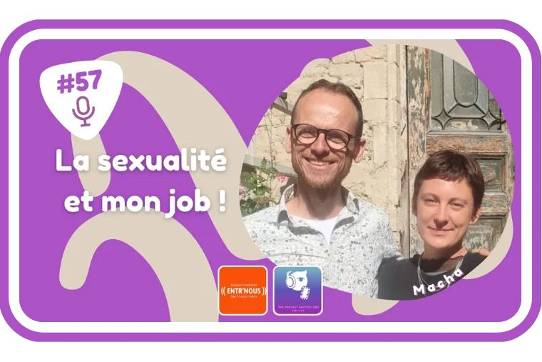 Macha, la sexualité et mon job